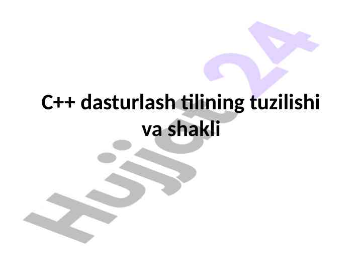C++ dasturlash tilining tuzilishi va shakli