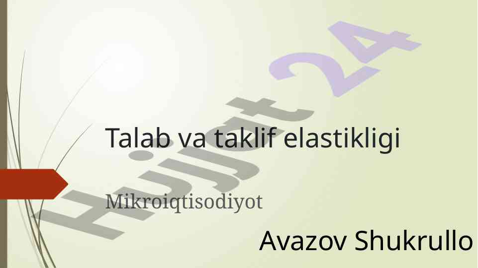 Talab va taklif elastikligi mikroiqtisodiyot asoslari