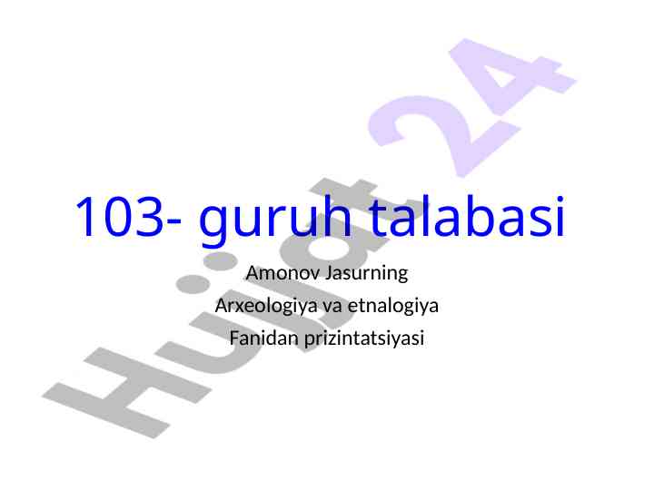 Arxeologiya va etnalogiya fanidan prizintatsiya