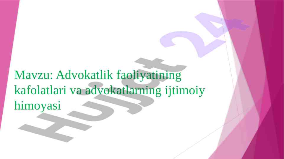 Advokatlik faoliyatining kafolatlari va ijtimoiy himoyasi