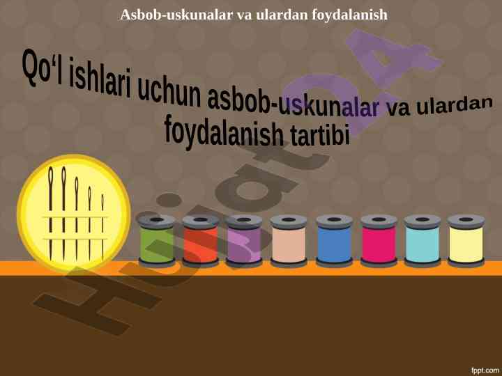 Asbob-uskunalar va ulardan foydalanish qo‘l ishlari