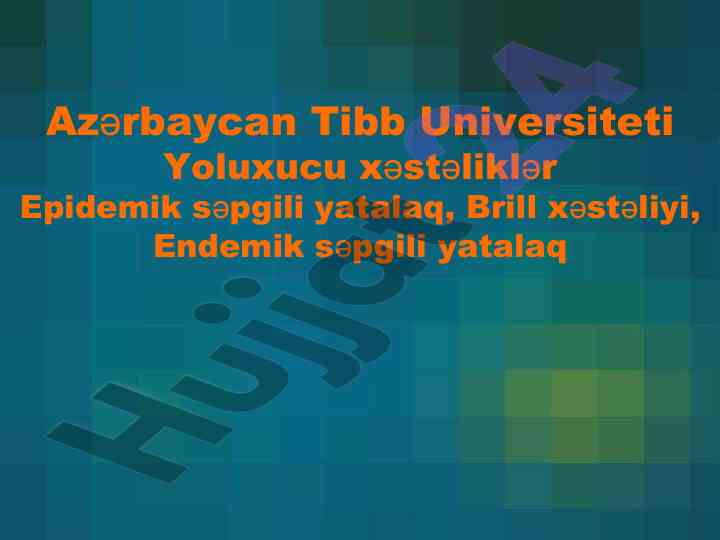 Yoluxucu xəstəliklər və epidemik yatalaq haqqında məlumat