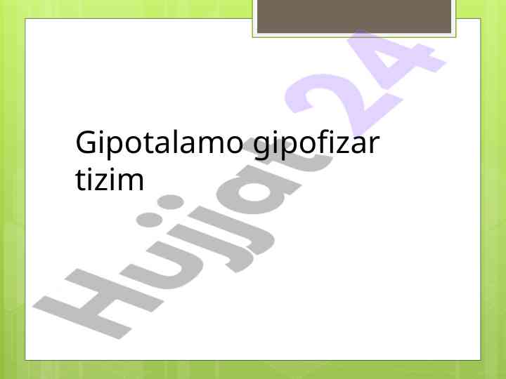 Gipotalamo gipofizar tizim haqida prezentatsiya