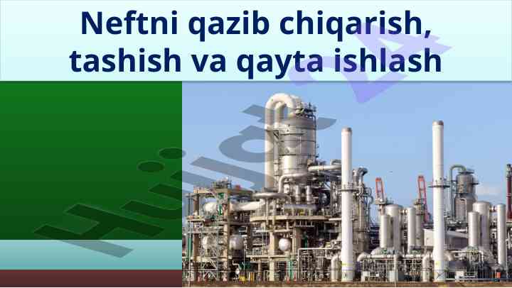 Neftni Qazib Chiqirish Va Qayta Ishlash Texnologiyalari