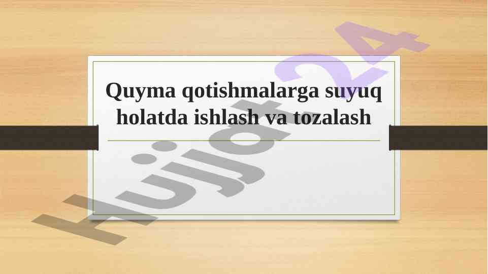 Quyma Qotishmalarga Suyuq Holatda Ishlash Va Tozalash