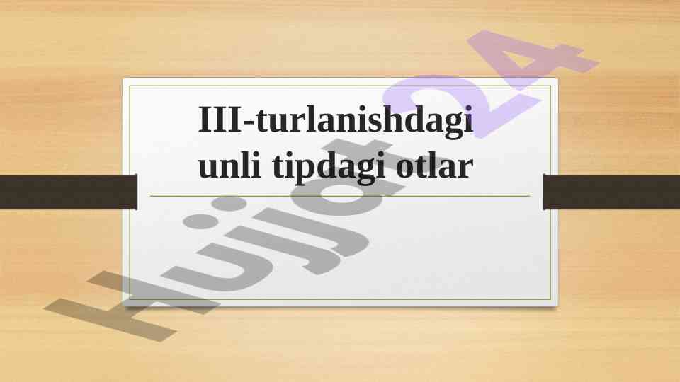 III-Turlanishdagi Unli Tipdagi Otlar