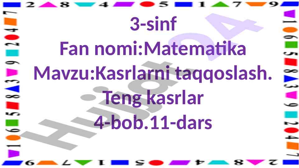 Kasrlarni taqqoslash: teng kasrlar 4-bob 11-dars