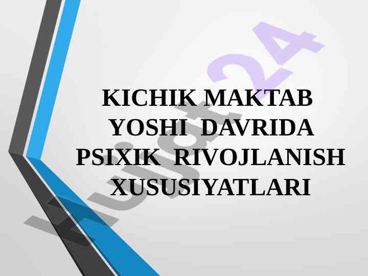 Kichik maktab yoshi davrida psixik rivojlanish xususiyatlari