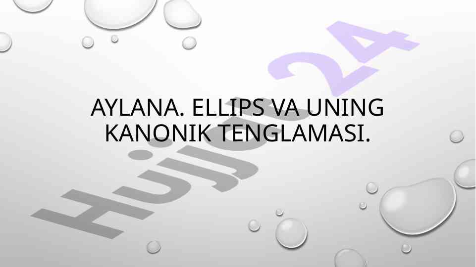 Ellips va uning kanonik tenglamasi tahlili