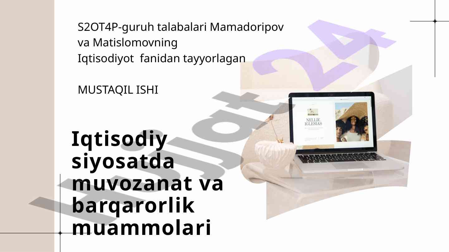 Iqtisodiy siyosatda muvozanat va barqarorlik muammolari