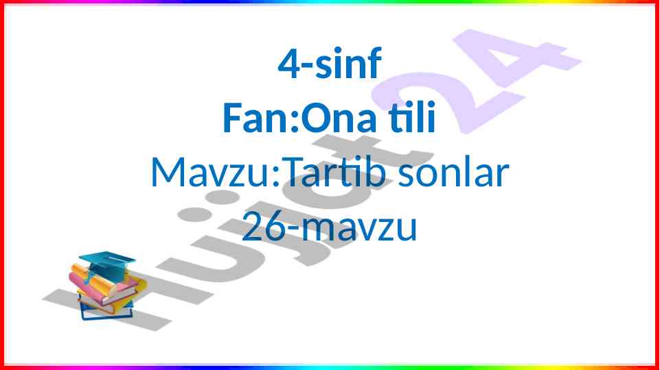 Tartib sonlar mavzusi 4-sinf ona tilida
