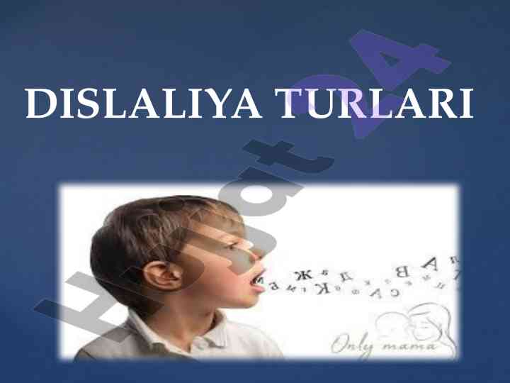 Dislaliya turlari va tovushlar talaaффузining buzilishi