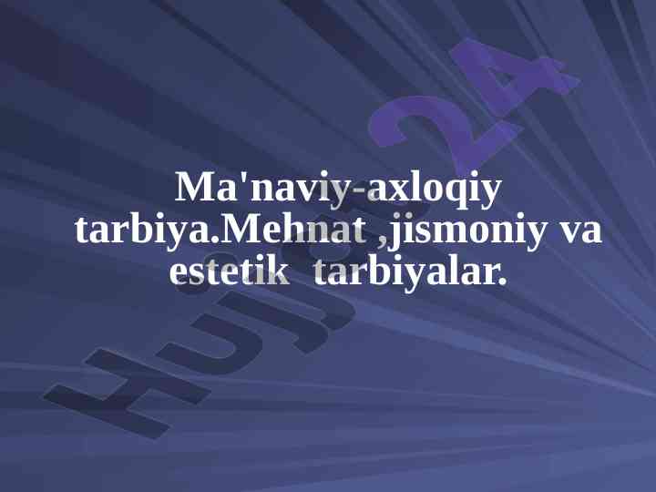 Ma'Naviy-Axloqiy Tarbiya Va Mehnat Tarbiyasi