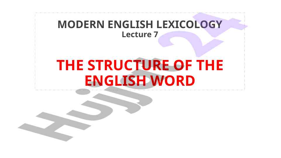 Modern english lexicology structure of the english word