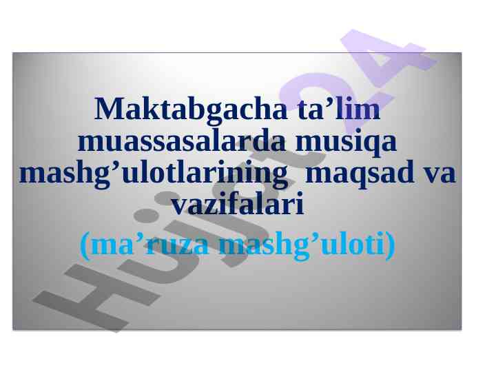 Maktabgacha ta’limda musiqa mashg’ulotlarining ahmiyati