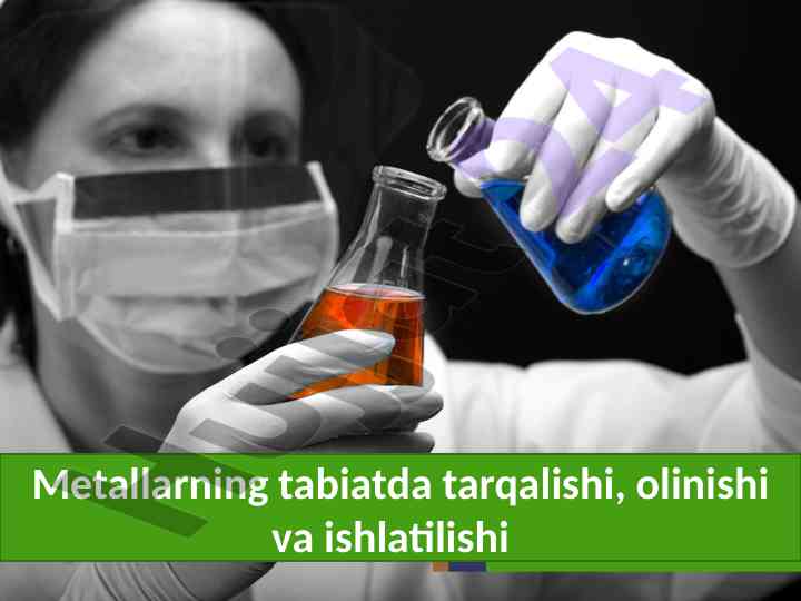Metallarning tabiatda tarqalishi va ishlatilishi