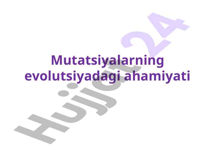 Gen mutatsiyasi va uning evolutsiyadagi ahamiyati