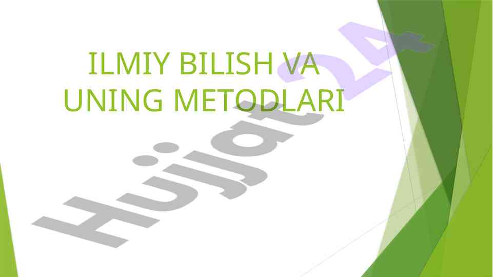 Ilmiy bilish va uning metodlari tavsifi