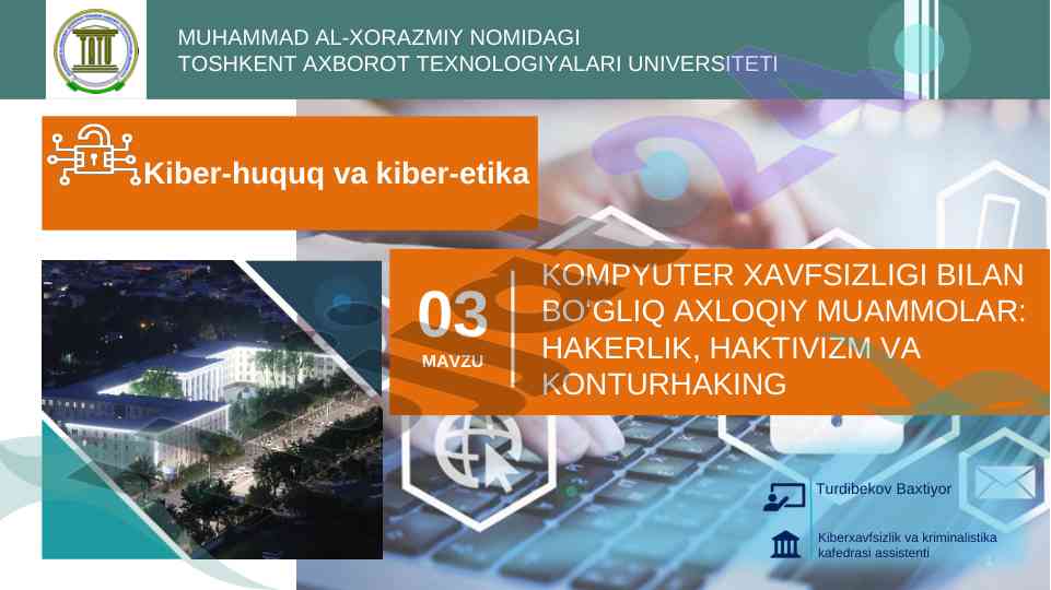Kompyuter xavfsizligi bilan bog'liq axloqiy muammolar: haktevizim, hakkerlik