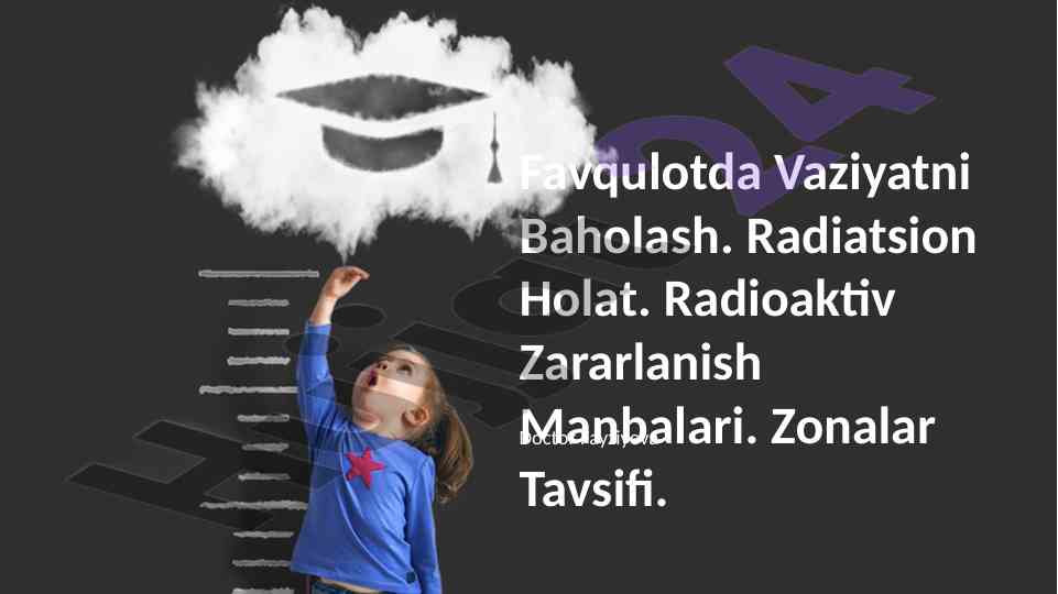 Radiatsion holatni baholash va zararlanish manbalari