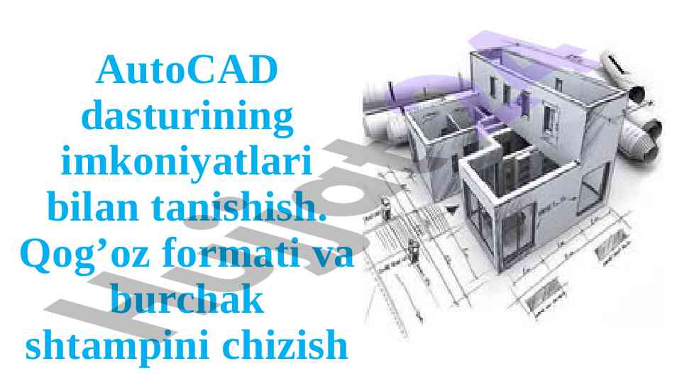 Autocad dasturi bilan tanishing: chizma tayyorlash
