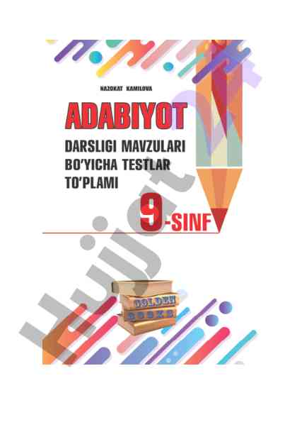 Adabiyot fani 9-sinf darsligi mavzulari testlar to‘plami