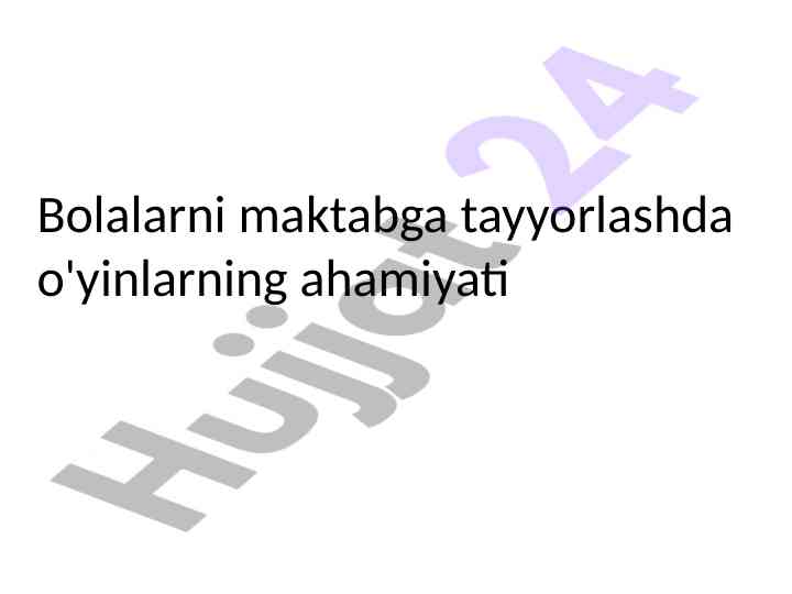 Bolalarni maktabga tayyorlashda o'yinlarning ahamiyati