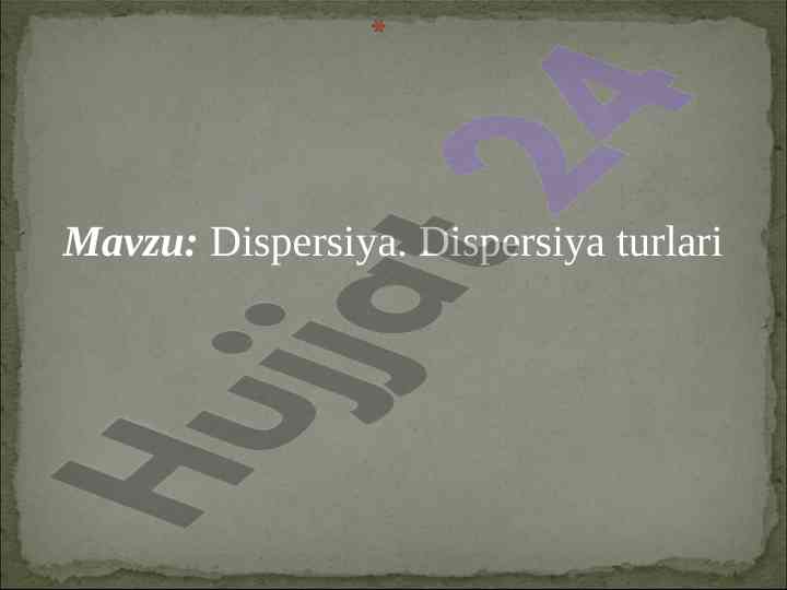 Dispersiya turlari va aniq dispersiyani hisoblash