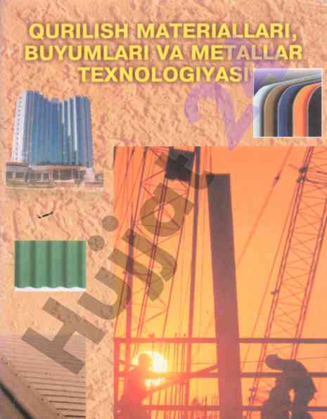 Qurilish materiallari va metallarning texnologiyasi