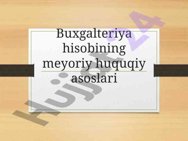 Buxgalteriya hisobining meyoriy huquqiy asoslari