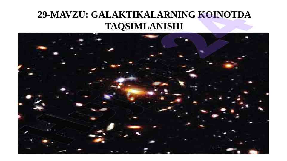 Galaktikalar koinotda taqsimlanishi o‘rganilishi