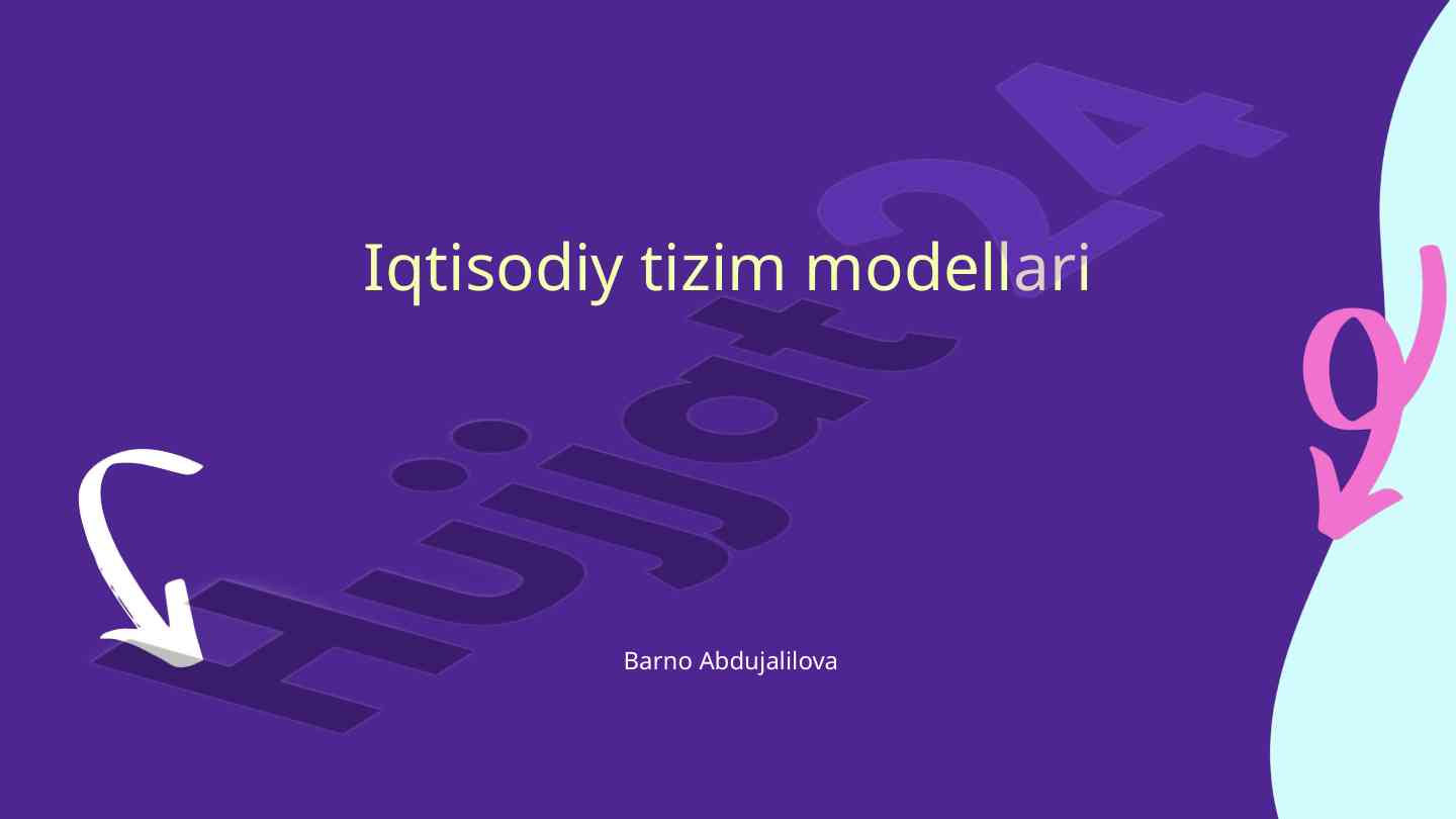 Iqtisodiy tizim modellari va xususiyatlari