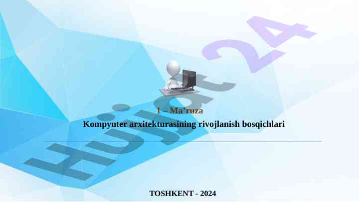 Kompyuter arxitekturasining rivojlanishi ma’ruzasi
