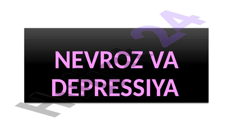 Nevroz va depressiya psixologik tahlil