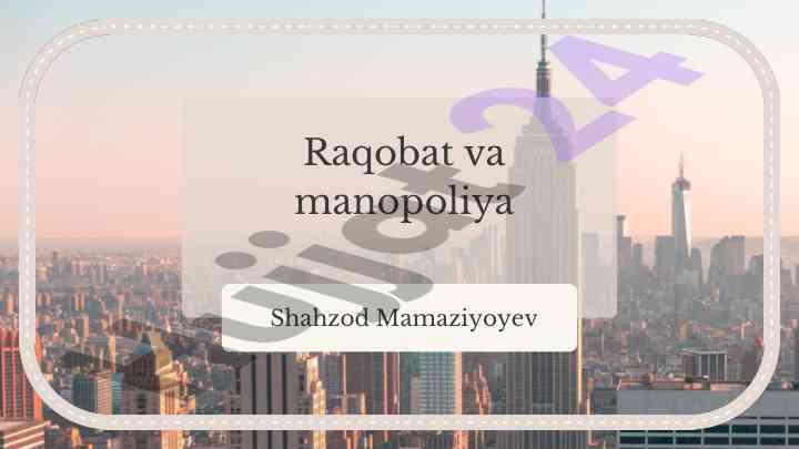 Raqobat va monopoliya tushunchalari va farqlari