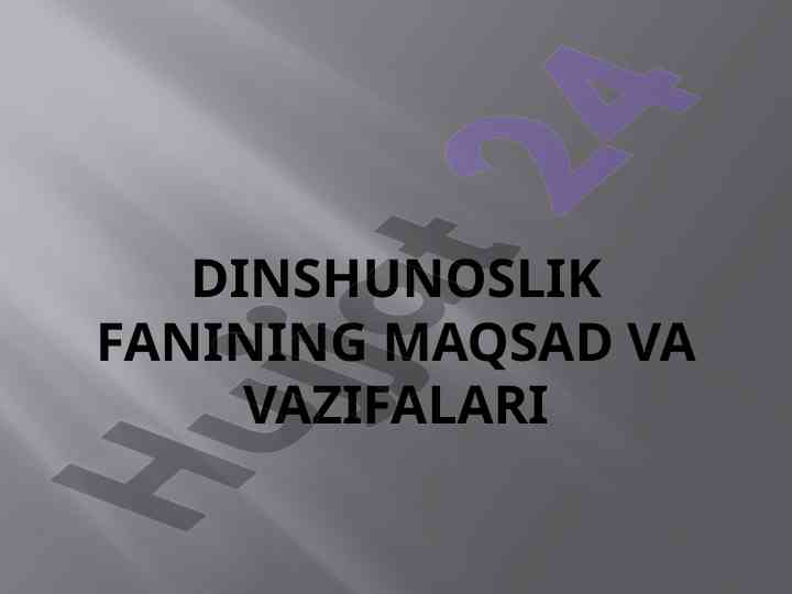 Dinshunoslik fanining maqsad va vazifalari
