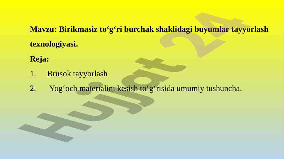 Birikmasiz to‘g‘ri burchak shaklidagi buyumlar tayyorlash