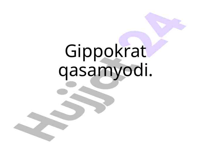 Gippokrat qasamyodi asoslari va tibbiyotdagi roli