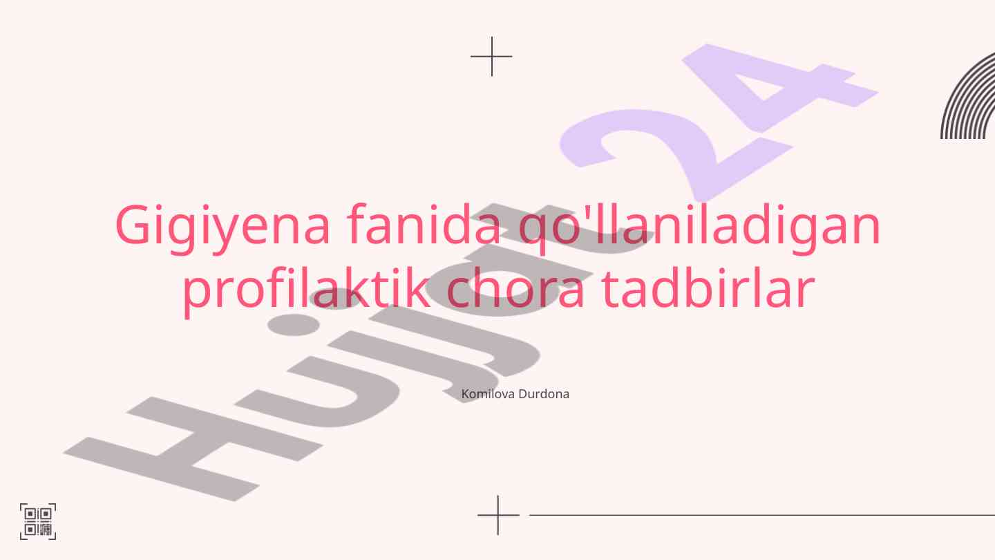 Gigiyena fanida profilaktik chora tadbirlar