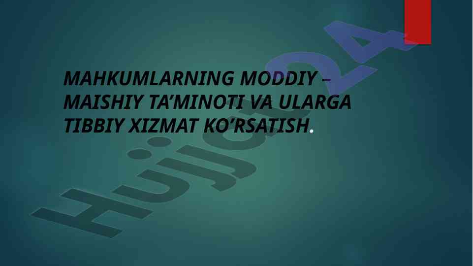 Mahkumlarning moddiy-ta’minoti va tibbiy xizmatlar