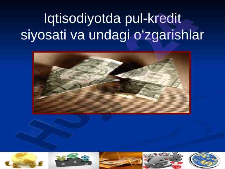 Iqtisodiyotda pul-kredit siyosati va o'zgarishlar
