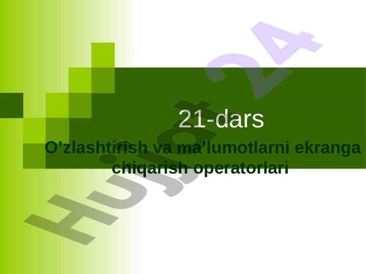 O‘zlashtirish va ma’lumotlarni ekranga chiqirish operatorlari
