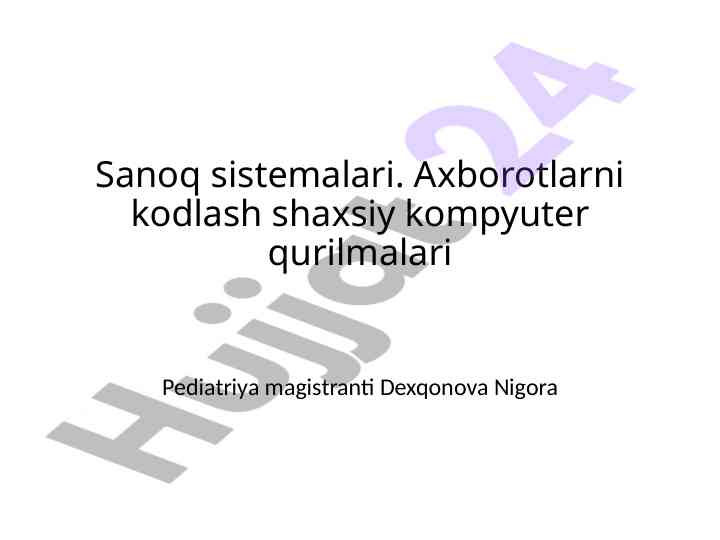 Sanoq tizimlari va axborotlarni kodlash asoslari