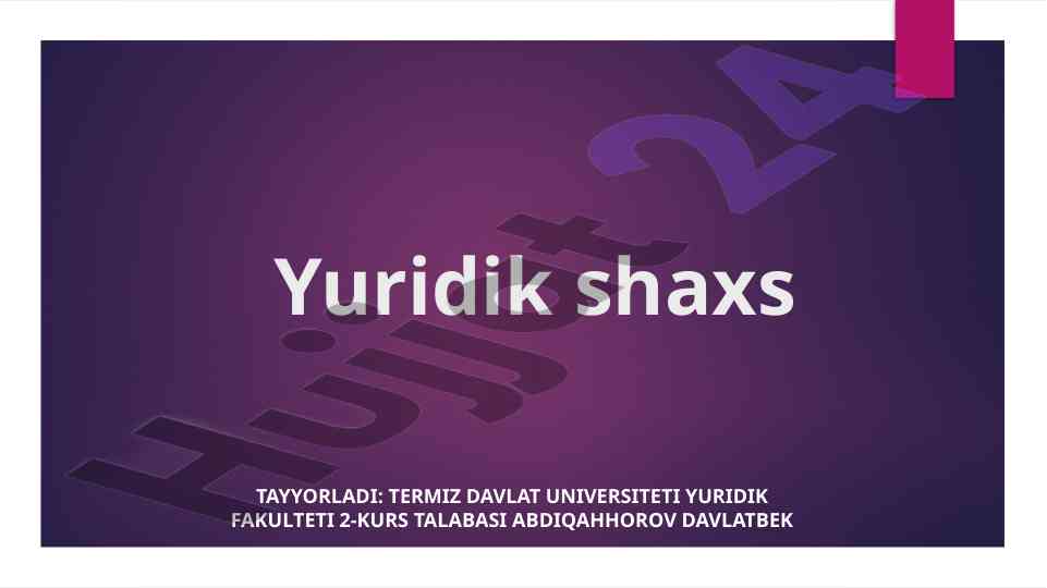 Yuridik shaxs tushunchasi haqida ma’lumotlar