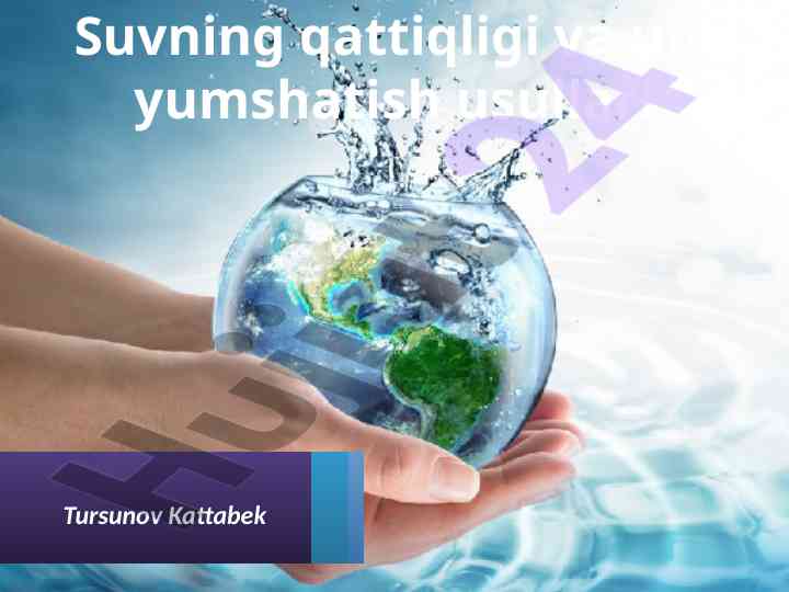 Suvning qattiqligi va uni yumshatish usullari