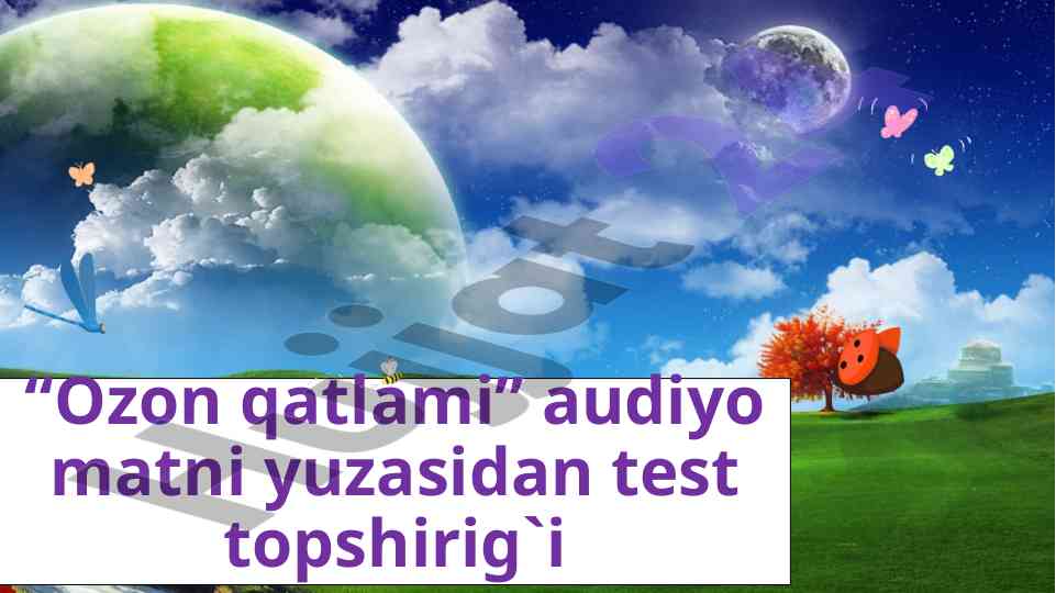 Ozon qatlami mavzusida test topshiriqlari