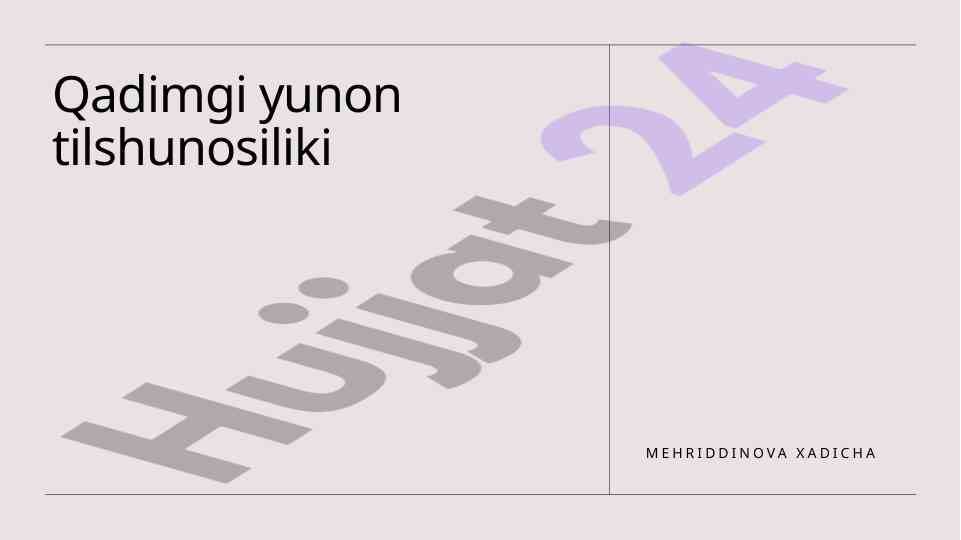 Qadimgi yunon tili tuzilishi va rivojlanishi