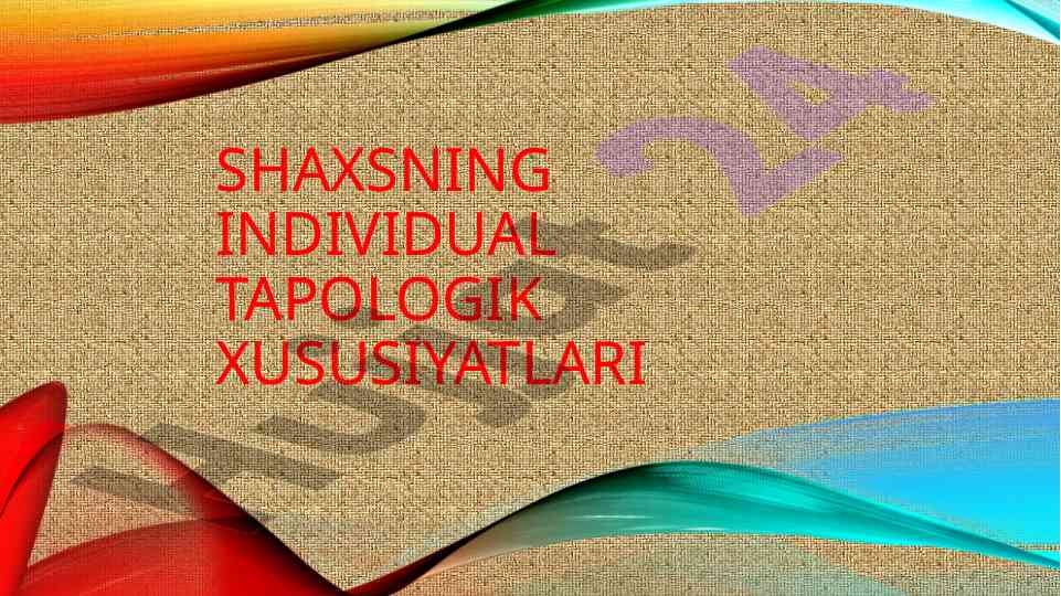 Shaxsning individual tapologik xususiyatlari tahlili