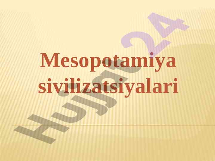 Mesopotamiya sivilizatsiyalari o‘rganilishi