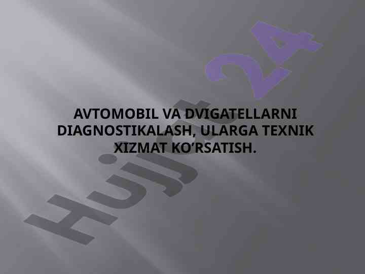 Avtomobil dvigatellarini diagnostikasi va texnik xizmat